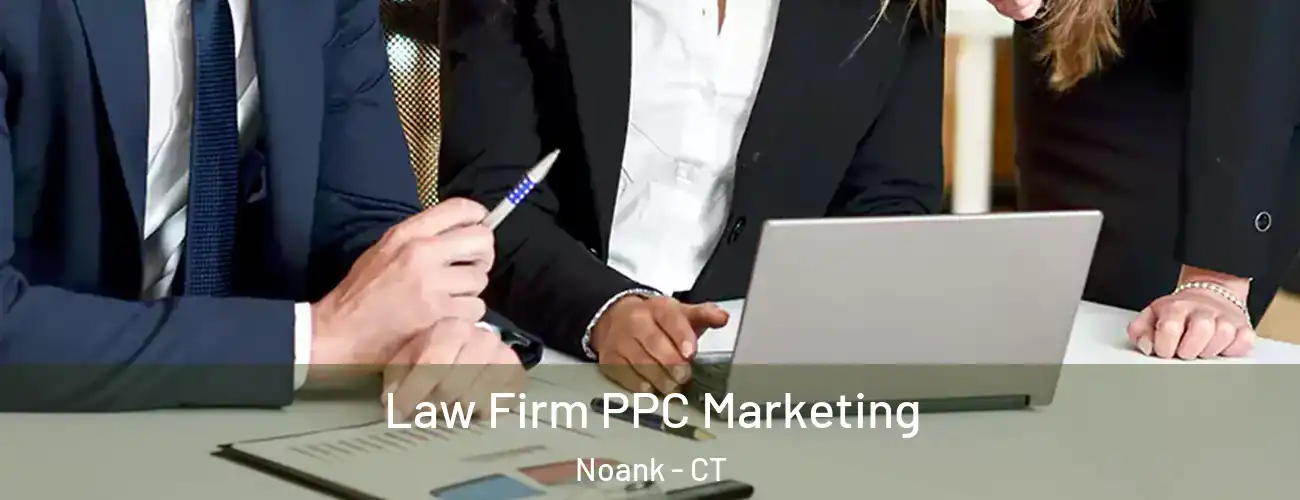  Law Firm PPC Marketing Noank - CT