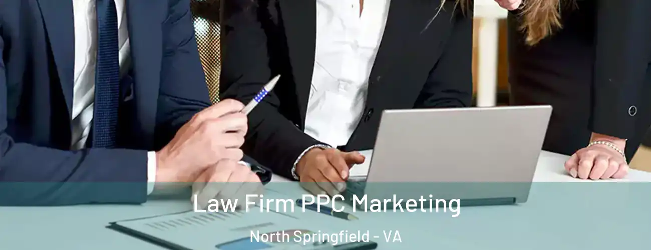 Law Firm PPC Marketing North Springfield - VA