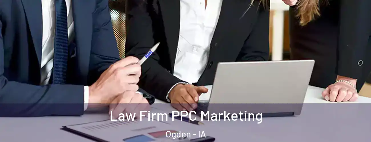  Law Firm PPC Marketing Ogden - IA