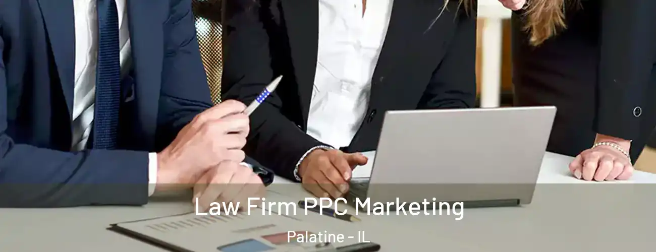 Law Firm PPC Marketing Palatine - IL