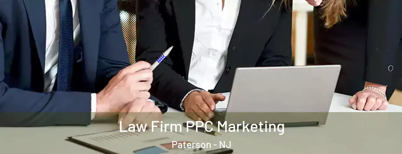 Law Firm PPC Marketing Paterson - NJ