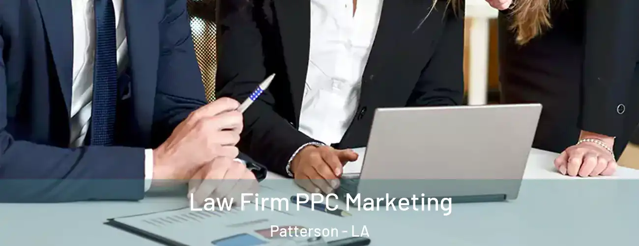  Law Firm PPC Marketing Patterson - LA