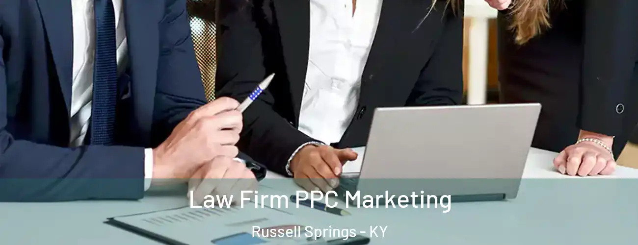 Law Firm PPC Marketing Russell Springs - KY