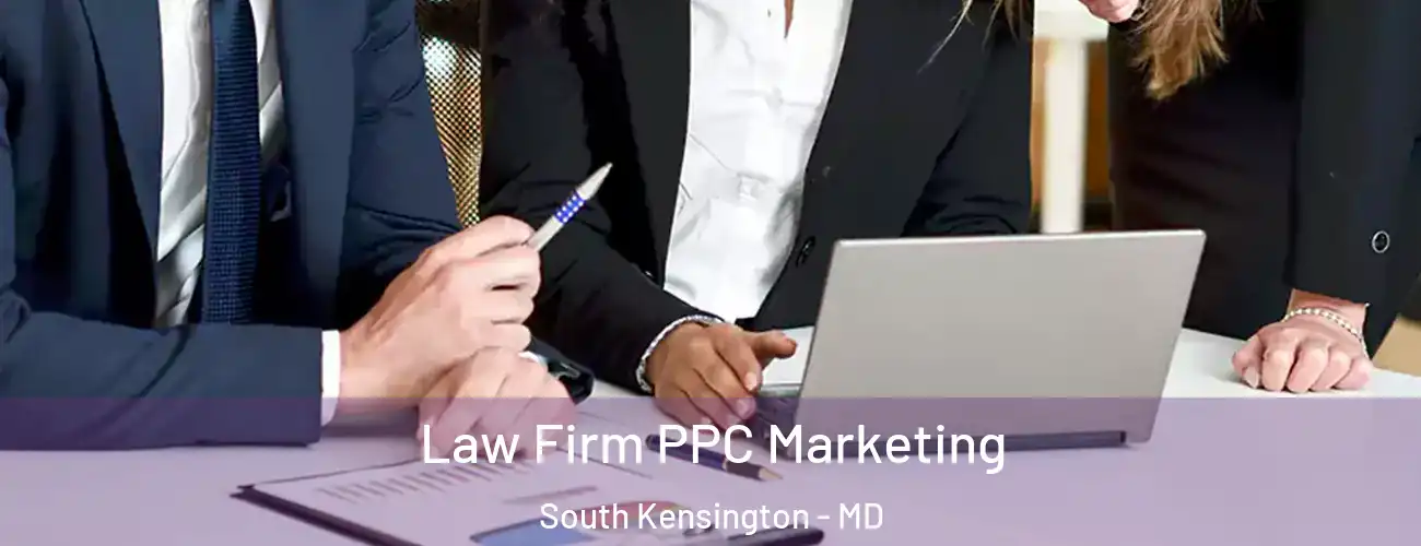 Law Firm PPC Marketing South Kensington - MD