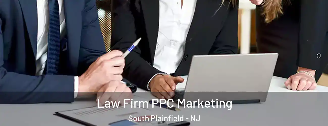 Law Firm PPC Marketing South Plainfield - NJ
