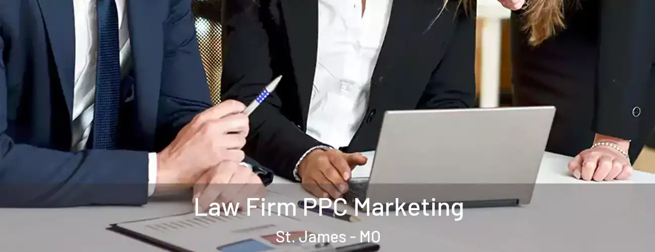  Law Firm PPC Marketing St. James - MO