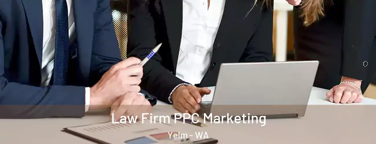 Law Firm PPC Marketing Yelm - WA