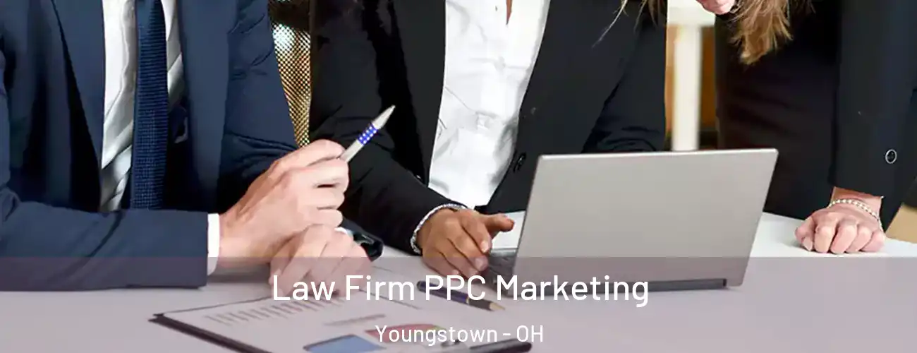 Law Firm PPC Marketing Youngstown - OH