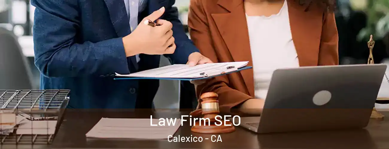  Law Firm SEO Calexico - CA