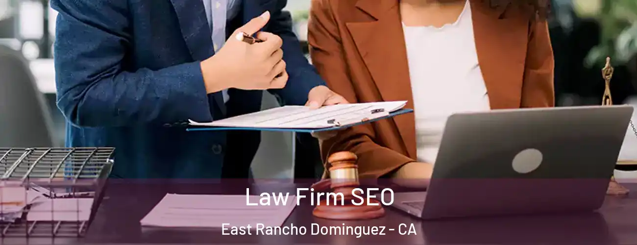 Law Firm SEO East Rancho Dominguez - CA