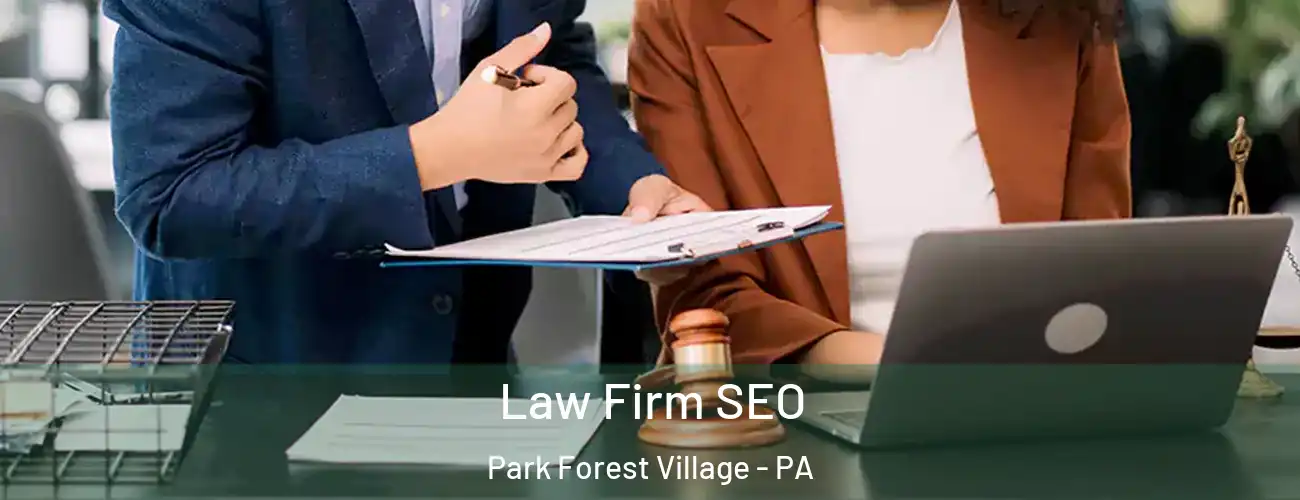 Law Firm SEO Park Forest Village - PA