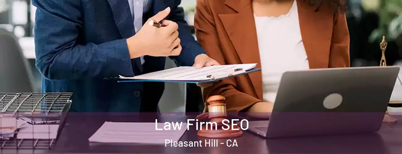  Law Firm SEO Pleasant Hill - CA