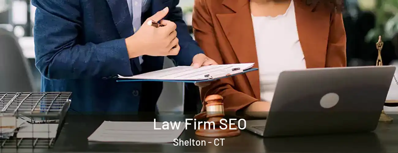  Law Firm SEO Shelton - CT