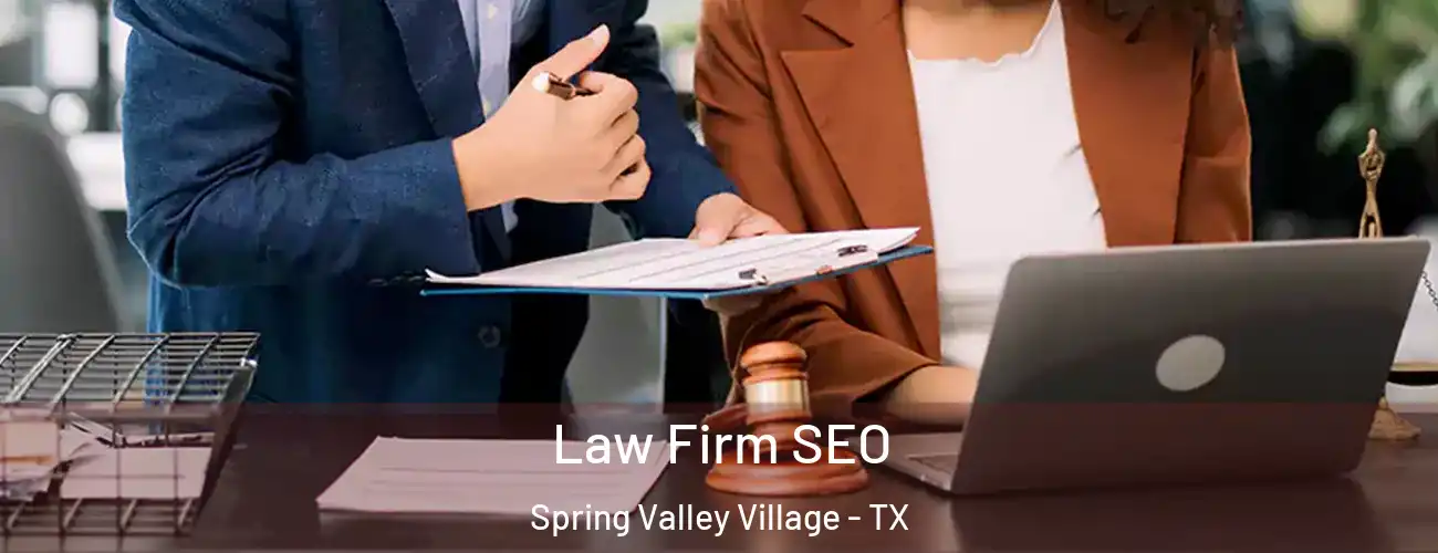 Law Firm SEO Spring Valley Village - TX