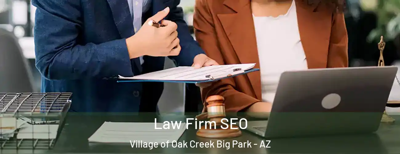 Law Firm SEO Village of Oak Creek Big Park - AZ