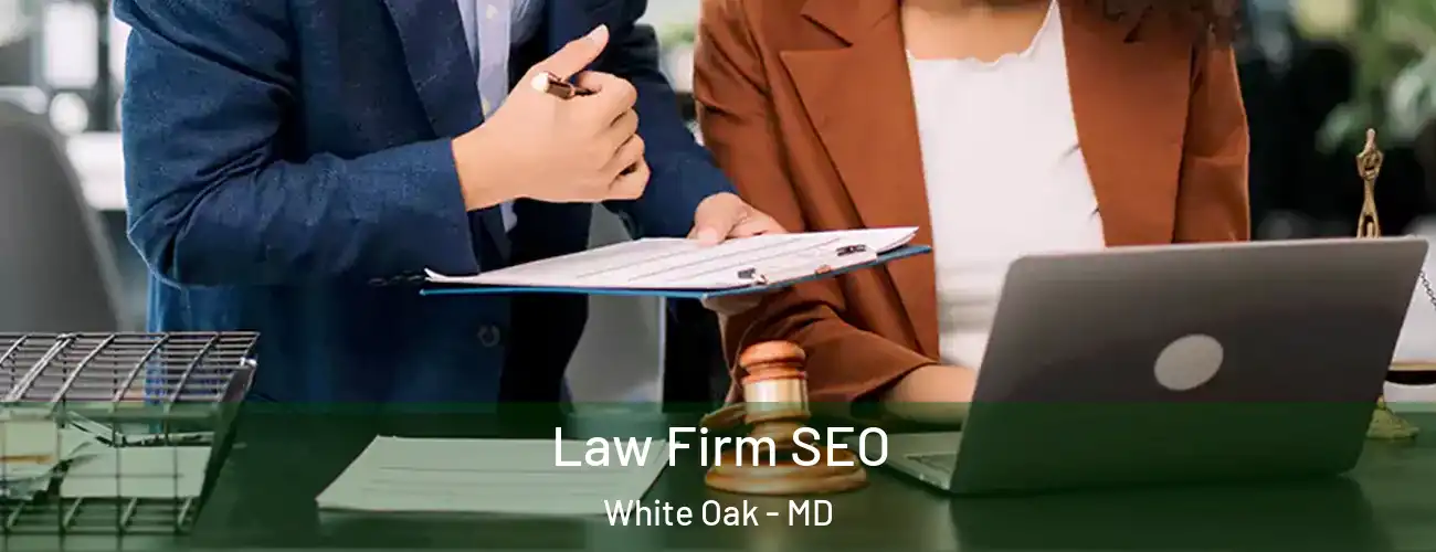 Law Firm SEO White Oak - MD