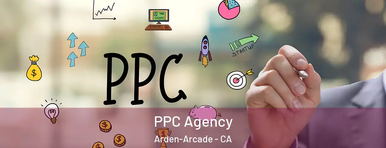  PPC Agency Arden-Arcade - CA