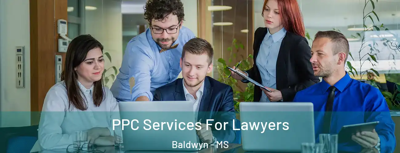  PPC Services For Lawyers Baldwyn - MS