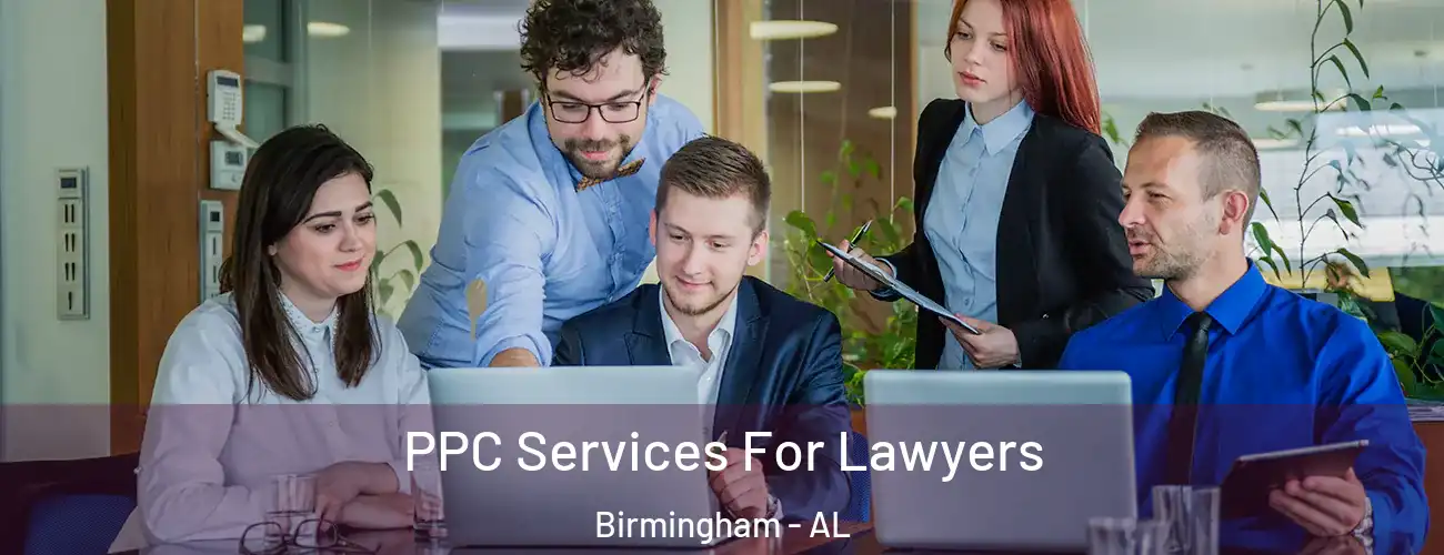  PPC Services For Lawyers Birmingham - AL