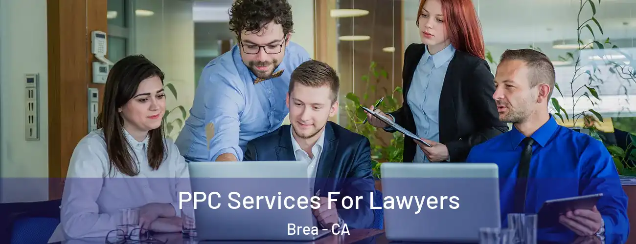  PPC Services For Lawyers Brea - CA