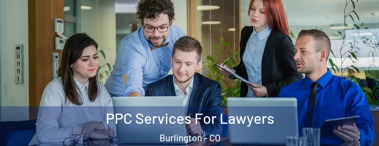  PPC Services For Lawyers Burlington - CO
