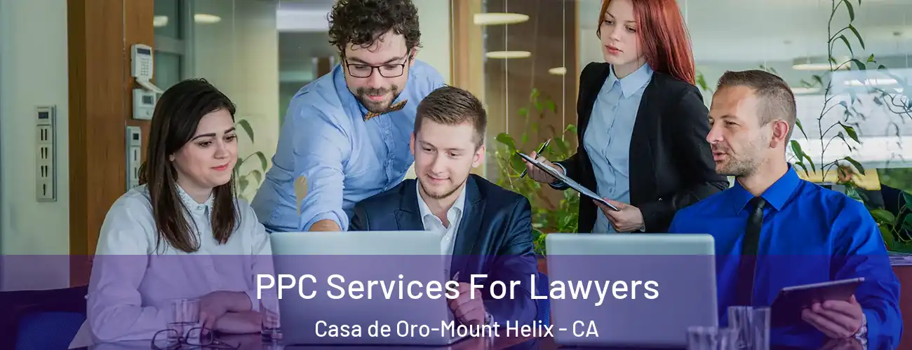 PPC Services For Lawyers Casa de Oro-Mount Helix - CA