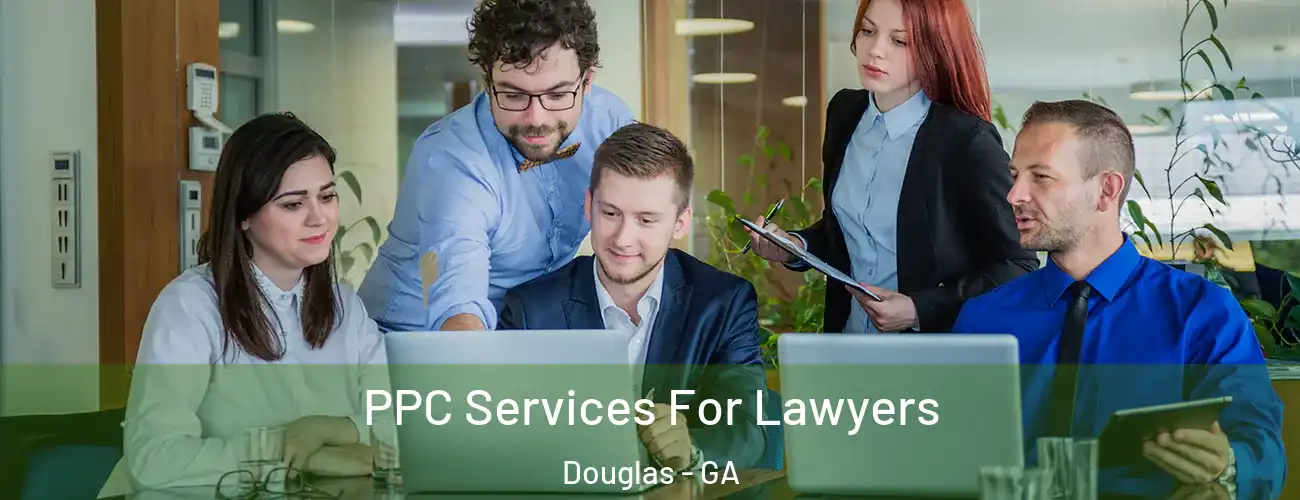  PPC Services For Lawyers Douglas - GA