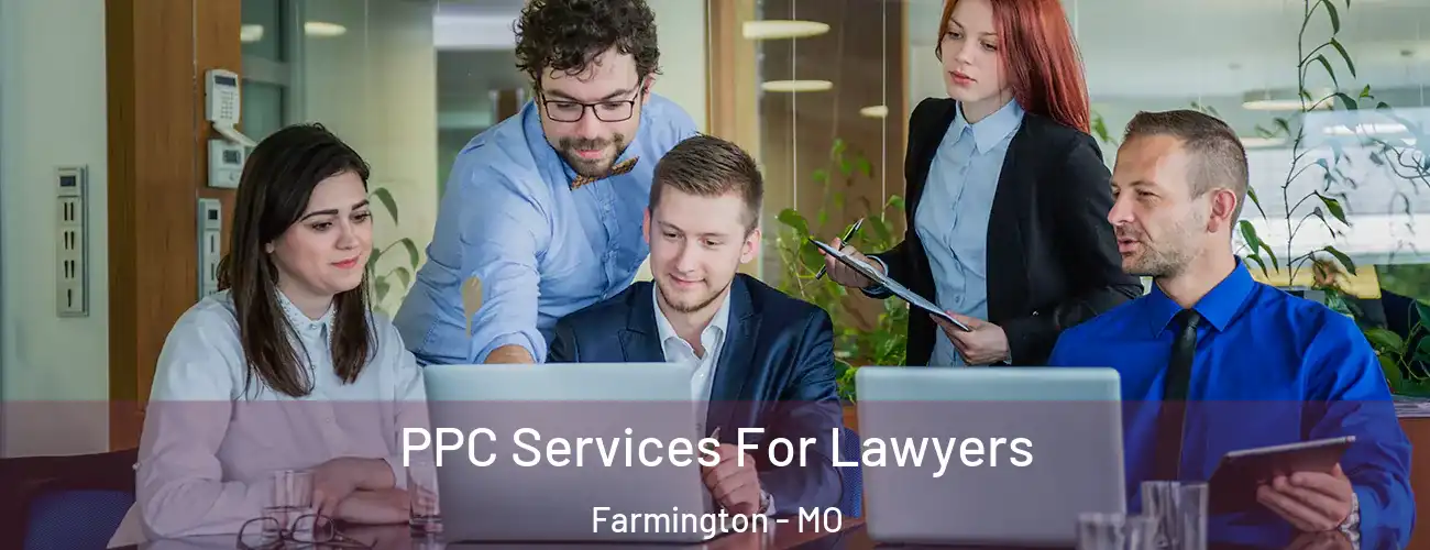  PPC Services For Lawyers Farmington - MO