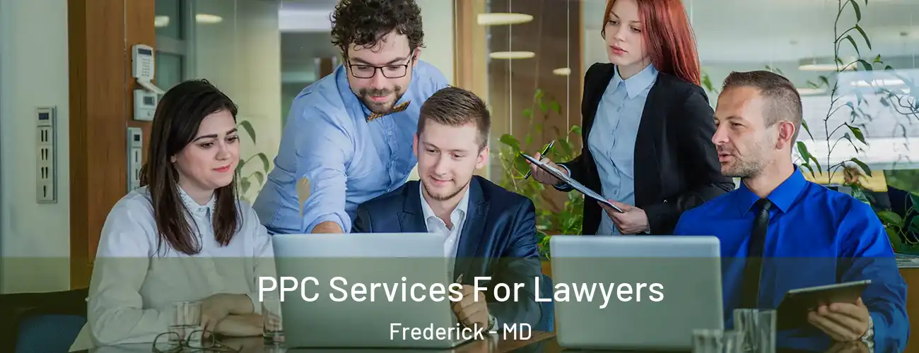  PPC Services For Lawyers Frederick - MD