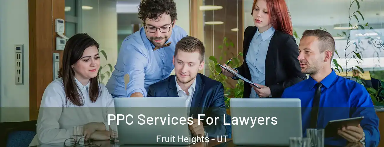  PPC Services For Lawyers Fruit Heights - UT