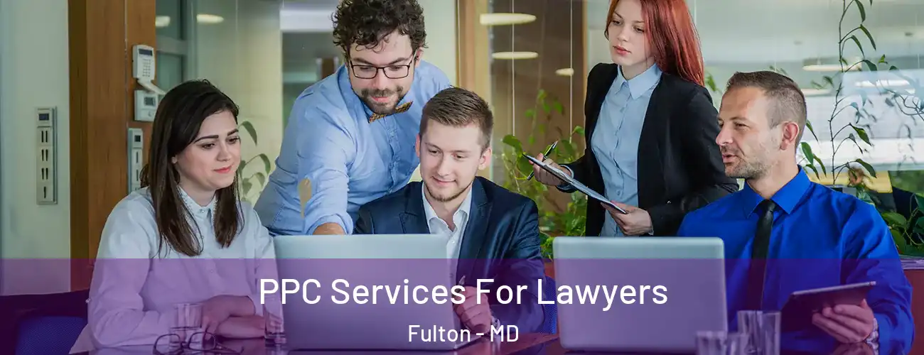  PPC Services For Lawyers Fulton - MD