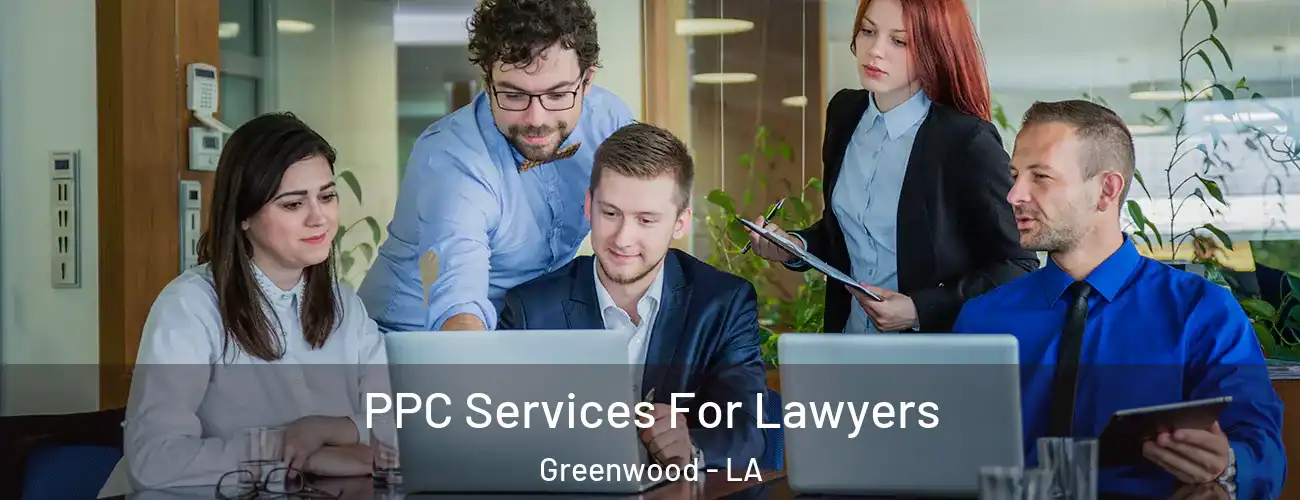 PPC Services For Lawyers Greenwood - LA