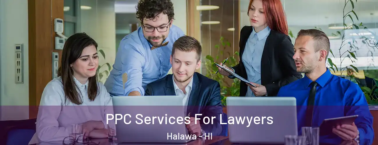  PPC Services For Lawyers Halawa - HI