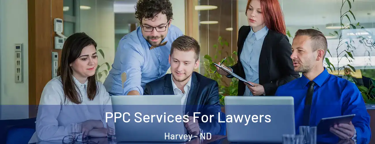  PPC Services For Lawyers Harvey - ND