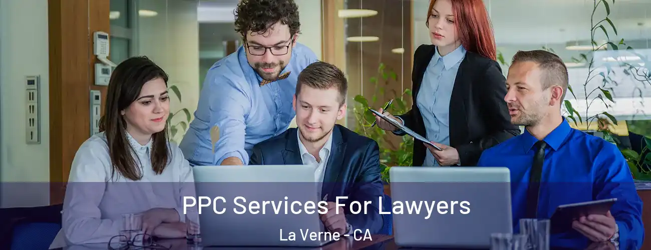  PPC Services For Lawyers La Verne - CA