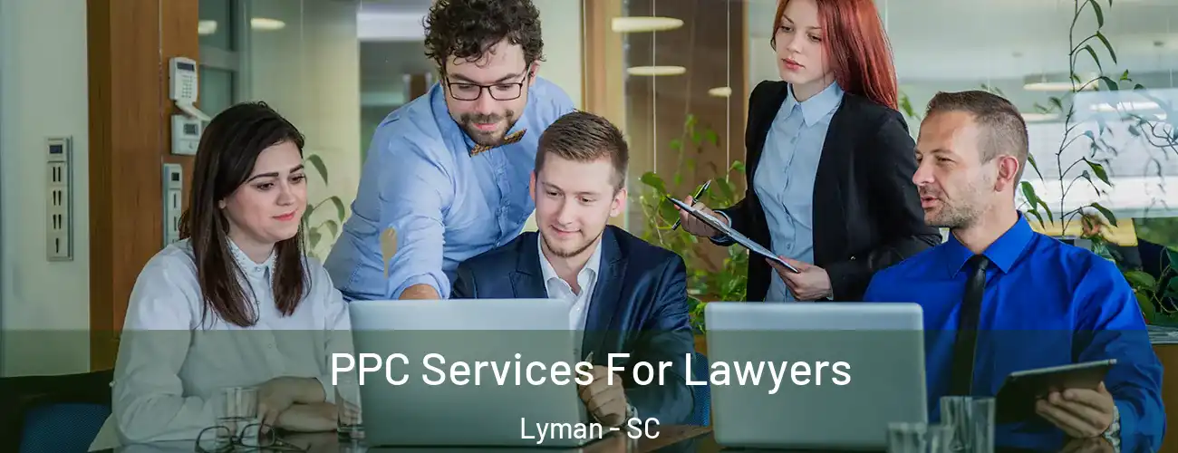  PPC Services For Lawyers Lyman - SC