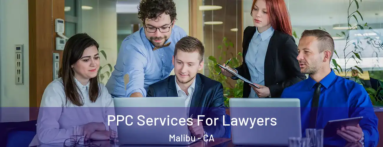  PPC Services For Lawyers Malibu - CA