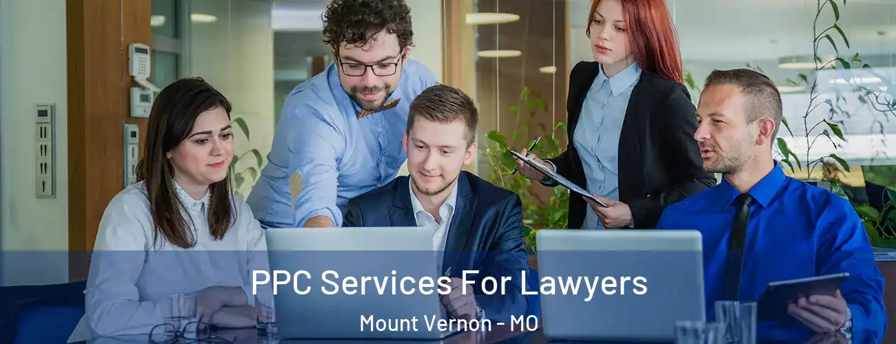  PPC Services For Lawyers Mount Vernon - MO