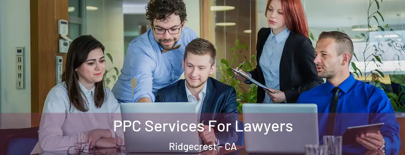 PPC Services For Lawyers Ridgecrest - CA