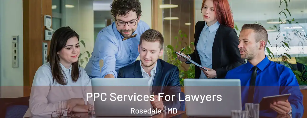  PPC Services For Lawyers Rosedale - MD