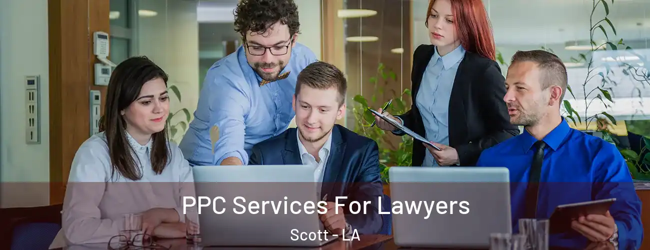  PPC Services For Lawyers Scott - LA