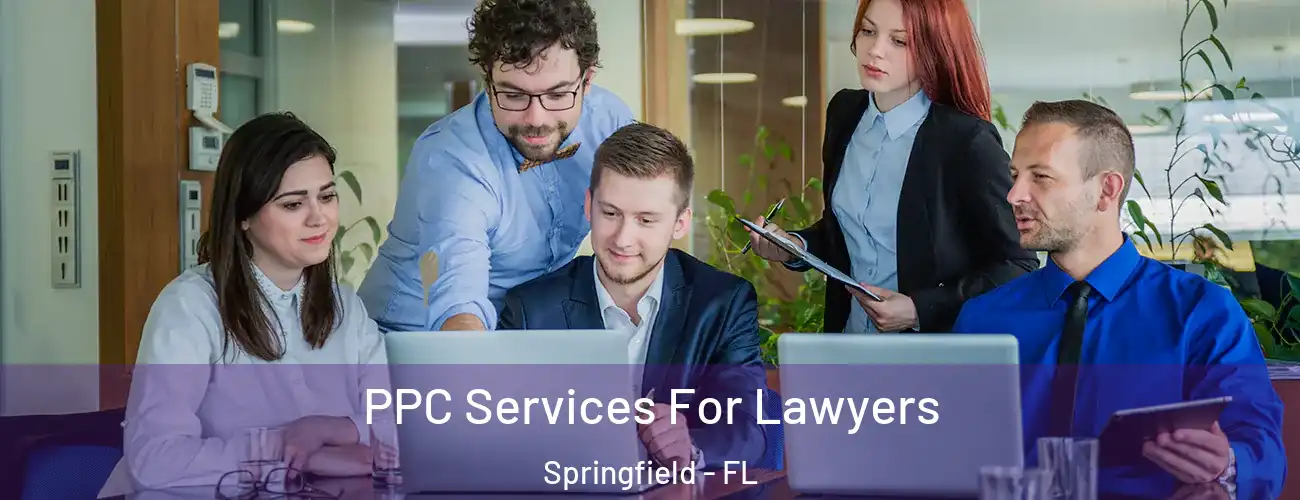  PPC Services For Lawyers Springfield - FL