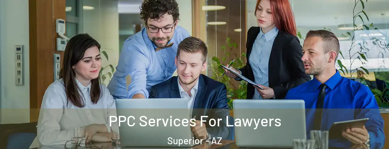  PPC Services For Lawyers Superior - AZ