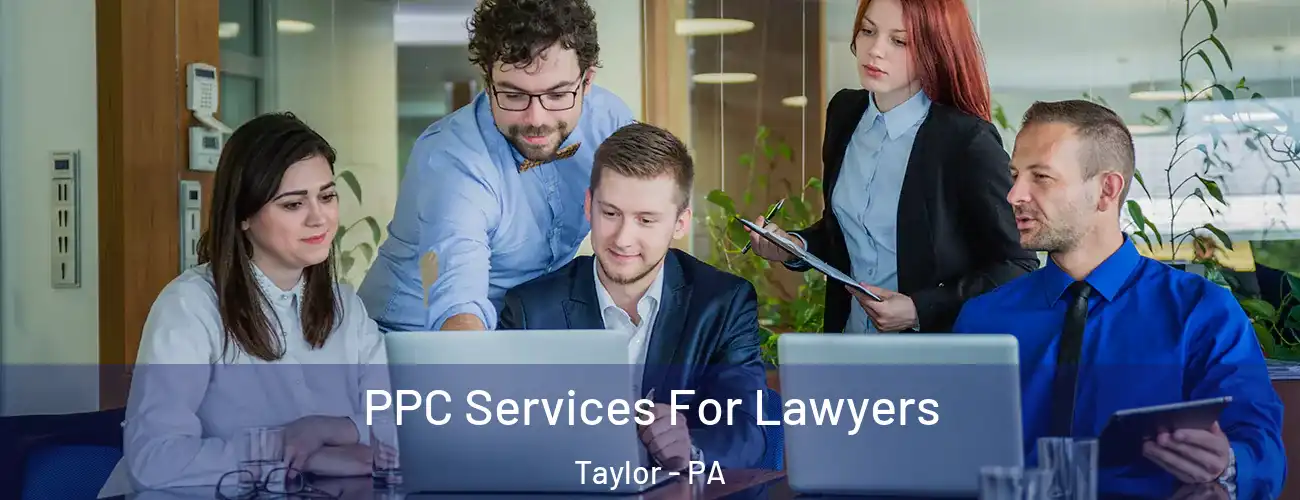  PPC Services For Lawyers Taylor - PA