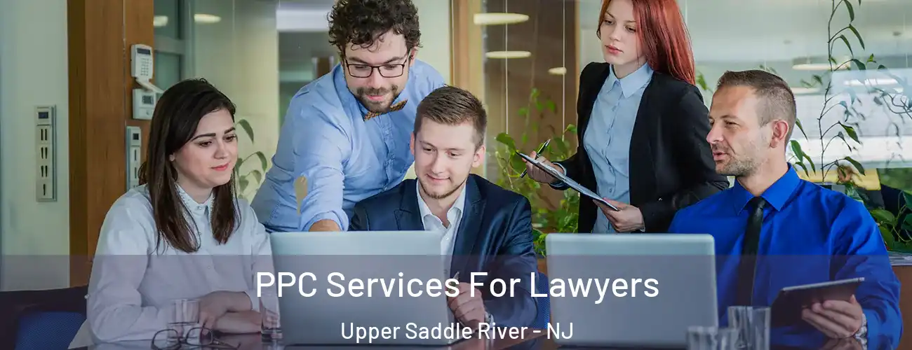  PPC Services For Lawyers Upper Saddle River - NJ