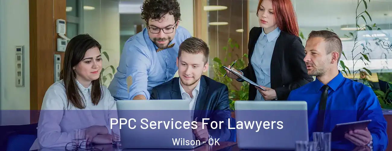  PPC Services For Lawyers Wilson - OK