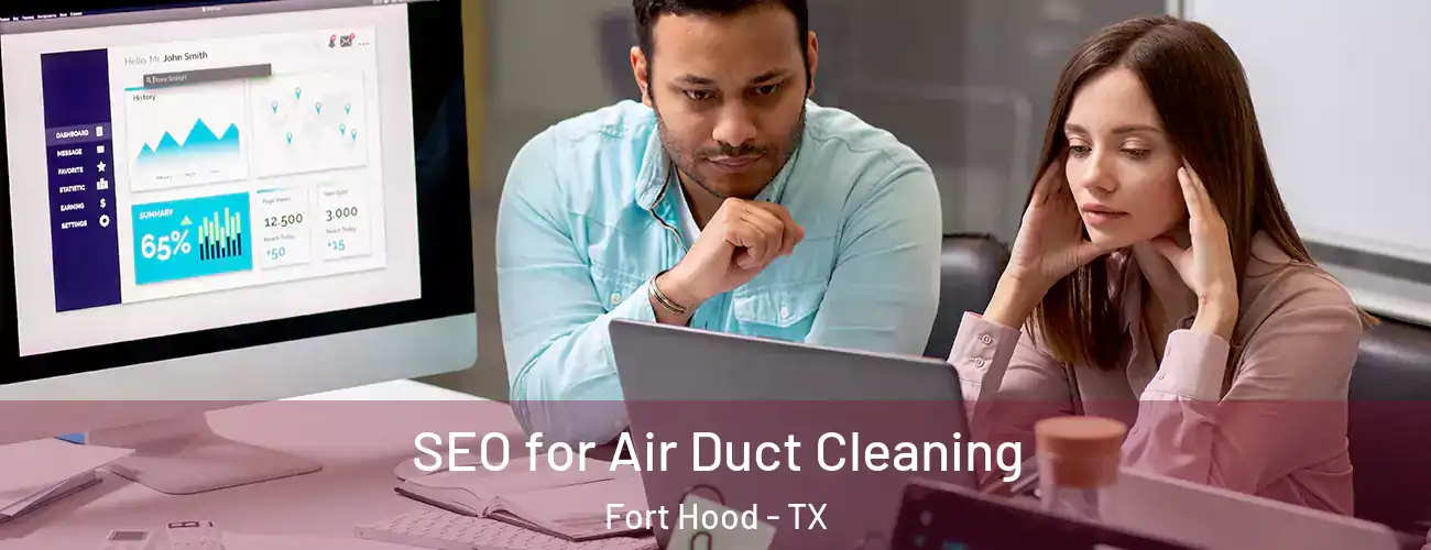 SEO for Air Duct Cleaning Fort Hood - TX