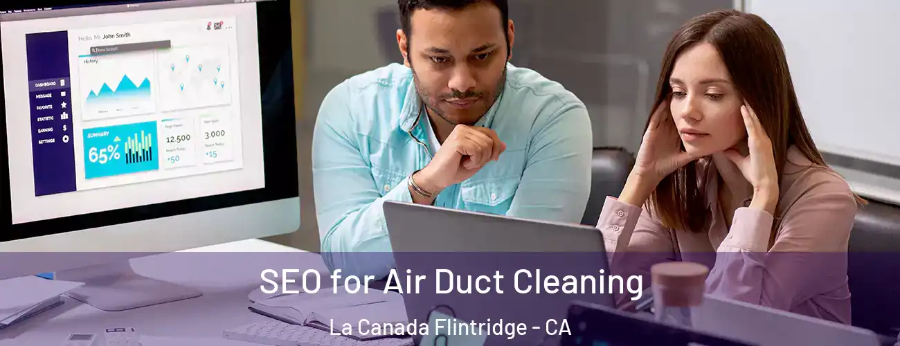 SEO for Air Duct Cleaning La Canada Flintridge - CA