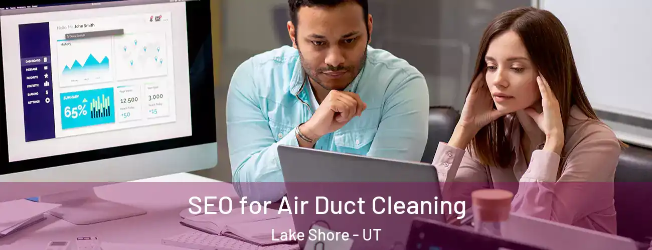 SEO for Air Duct Cleaning Lake Shore - UT