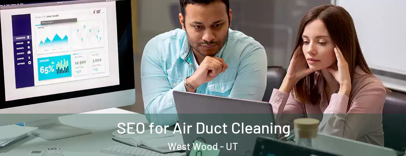 SEO for Air Duct Cleaning West Wood - UT
